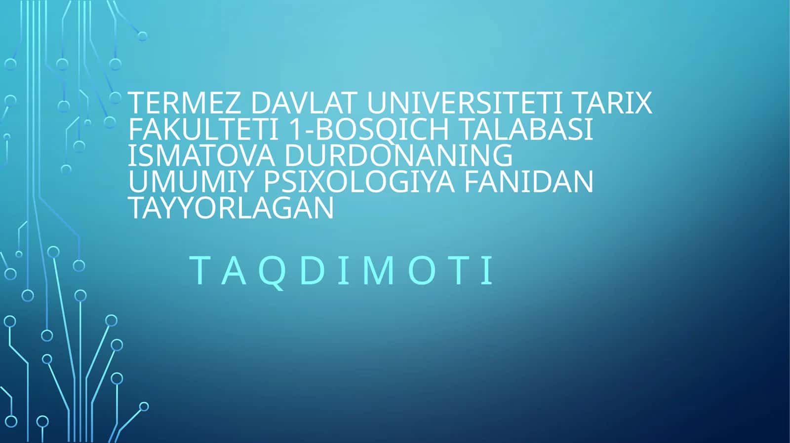 Talaba Ismatova Durdonaning Umumiy Psixologiya fanidan tayyorlagan