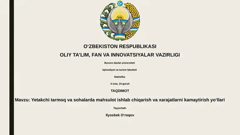 Yetakchi tarmoq va sohalarda mahsulot ishlab chiqarish va xarajatlarni kamaytirish yoʻllari