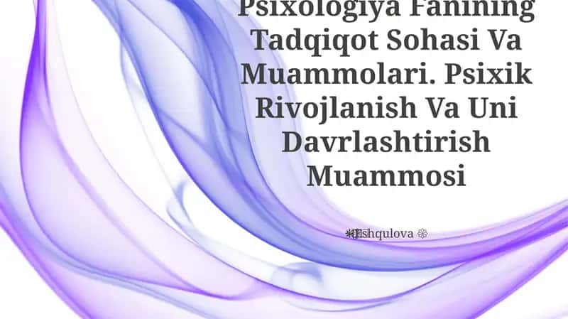 Yosh Va Pedagogik Psixologiya Fanining Tadqiqot Sohasi Va Muammolari