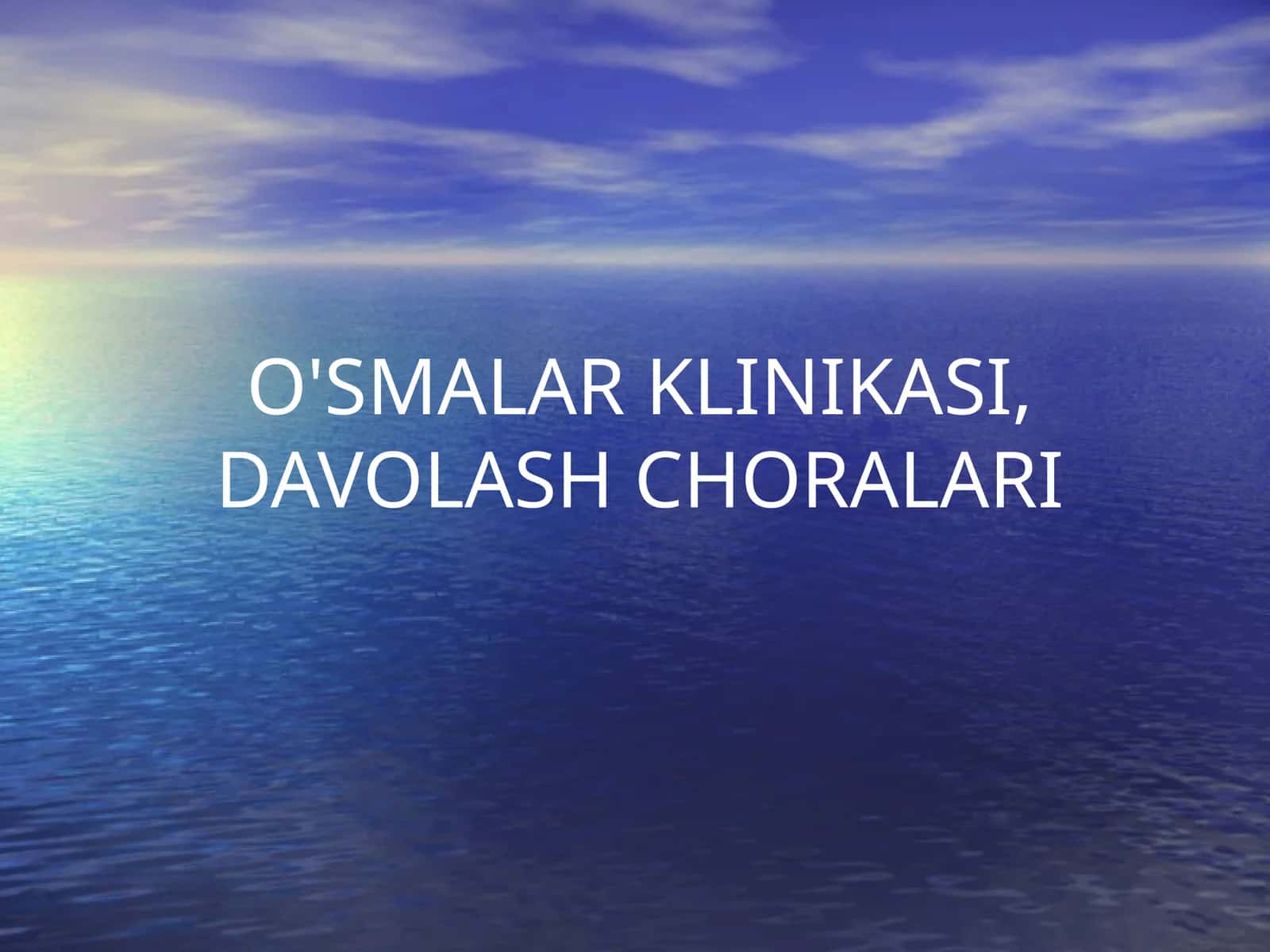 O'SMALAR KLINIKASI, DAVOLASH CHORALARI