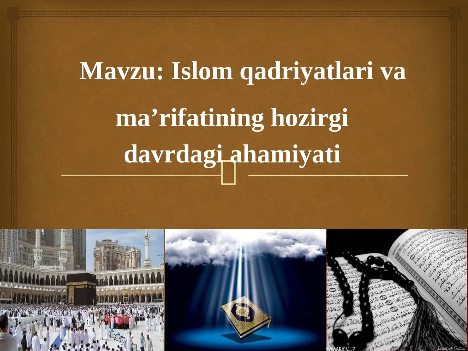 Islom qadriyatlari va ma’rifatining hozirgi davrdagi ahamiyati
