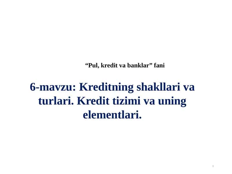Kreditning shakllari va turlari