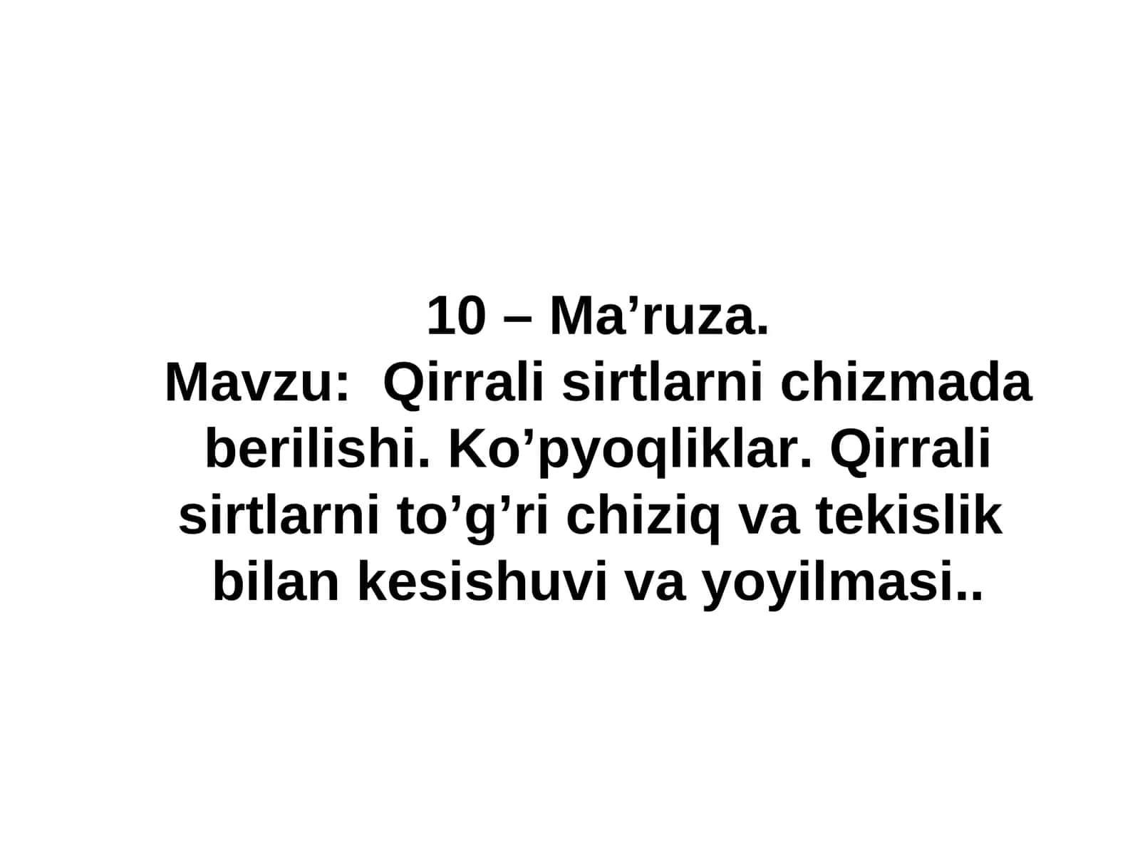Qirrаli sirtlаrni chizmаdаberilishi.Ko’pyoqliklаr.Qirrаli sirtlаrni to’g’ri chiziq vаtekislikbilаn kesishuvi vаyoyilmаsi