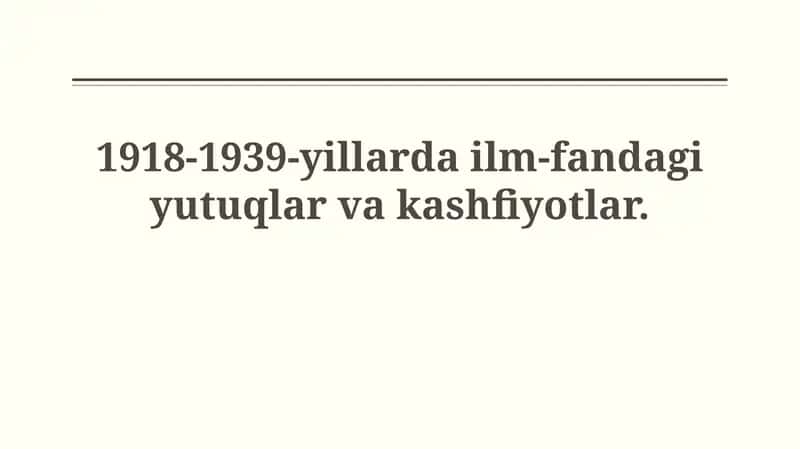 1918-1939 йиллардаги илмий ютуқлар ва кашфиётлар