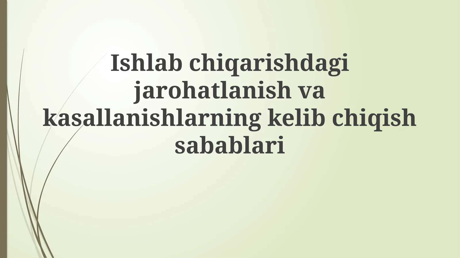 Mehnat muhofazasidagi jarohatlar va kasalliklarning bevosita va asosiy sabablari