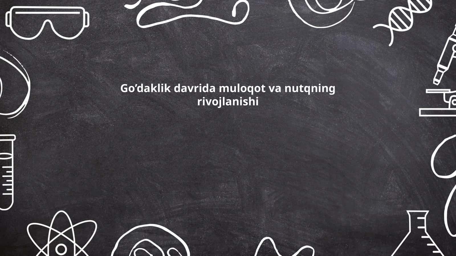 Go’daklik davrida muloqot va nutqning rivojlanishi