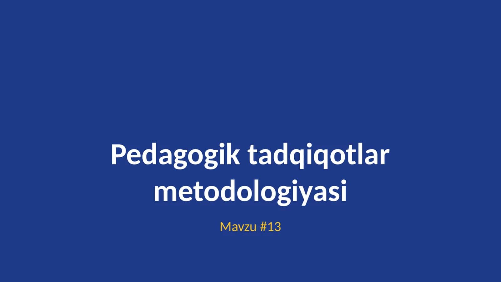 Pedagogik tadqiqotlar metodologiyasi