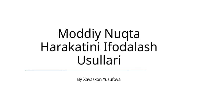 Moddiy Nuqta Harakatini Ifodalash Usullari