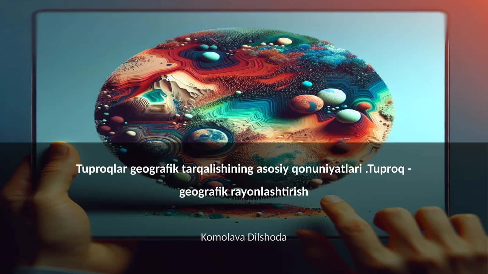 Tuproqlar geografik tarqalishining asosiy qonuniyatlari