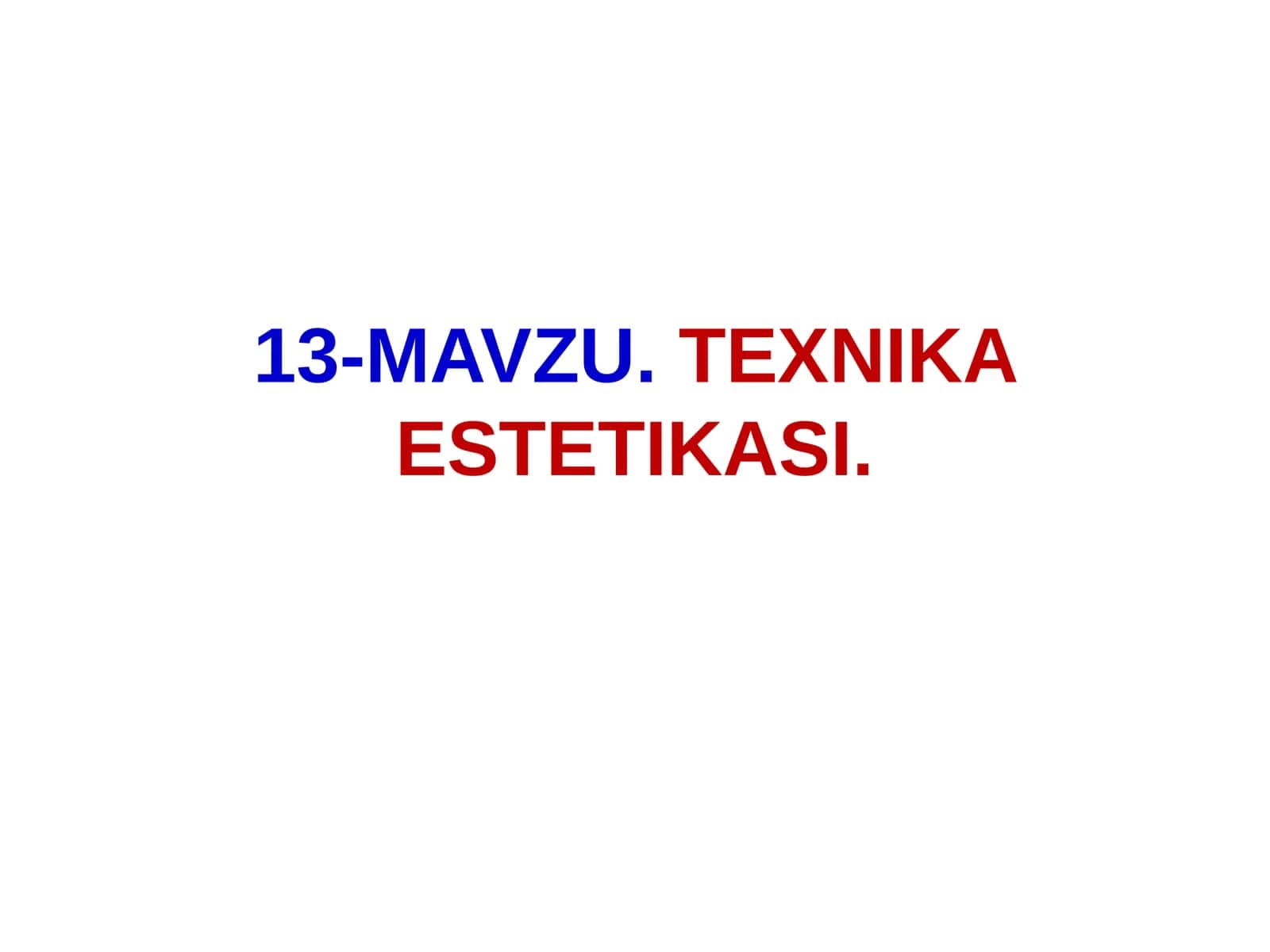ТЕХНИКА ҲАМ ЭСТЕТИКАСИ