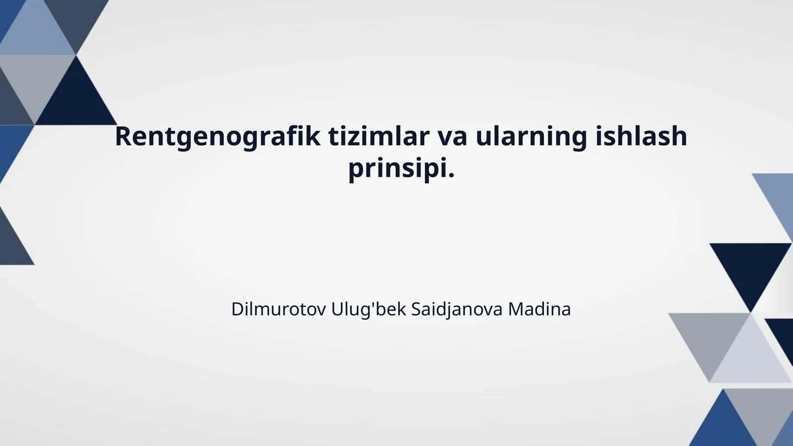 Rentgenografik tizimlar va ularning ishlash prinsipi.