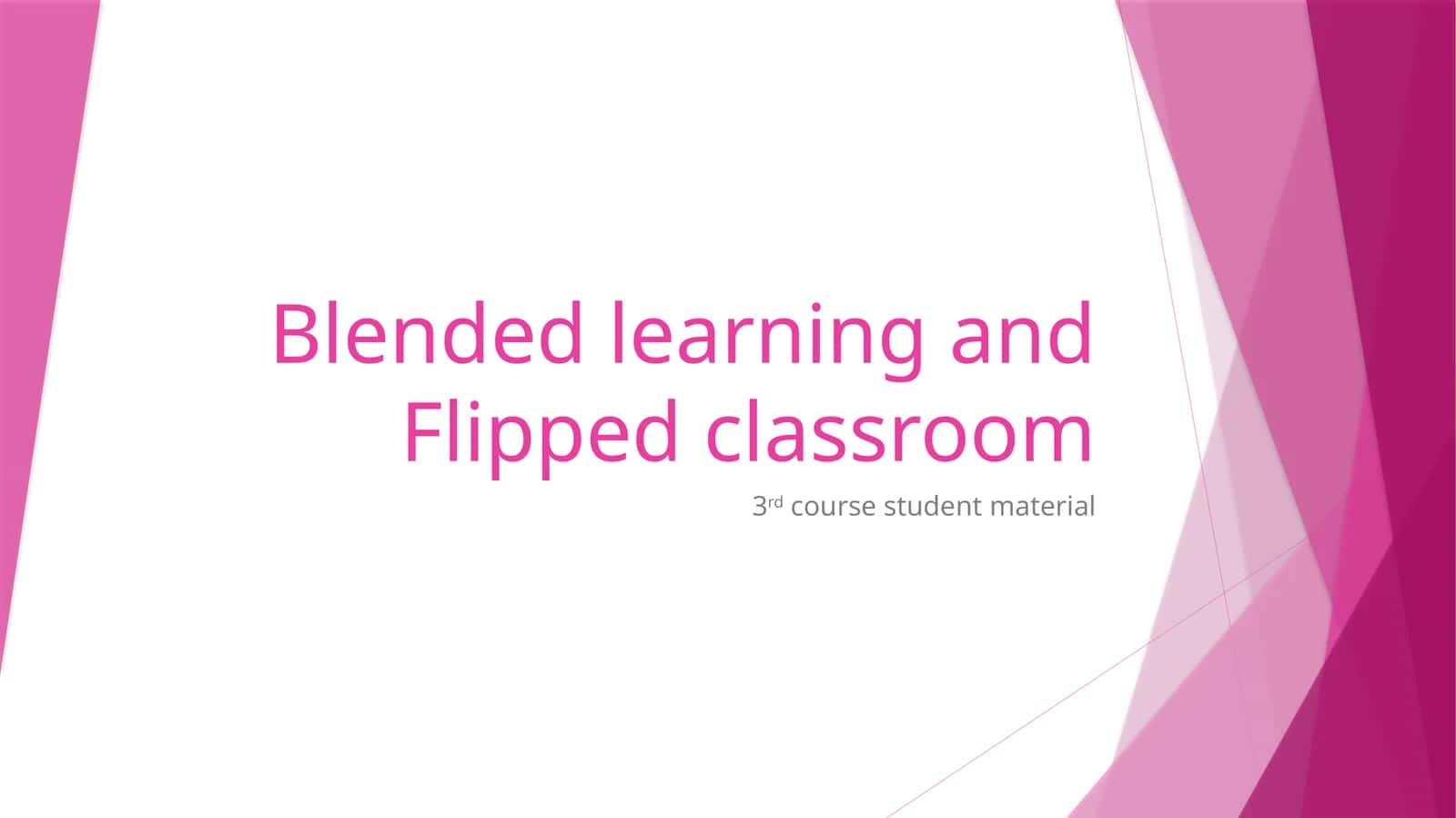Blended learning and Flipped classroom