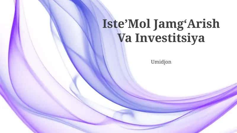 IsteʼMol JamgʻArish Va Investitsiya