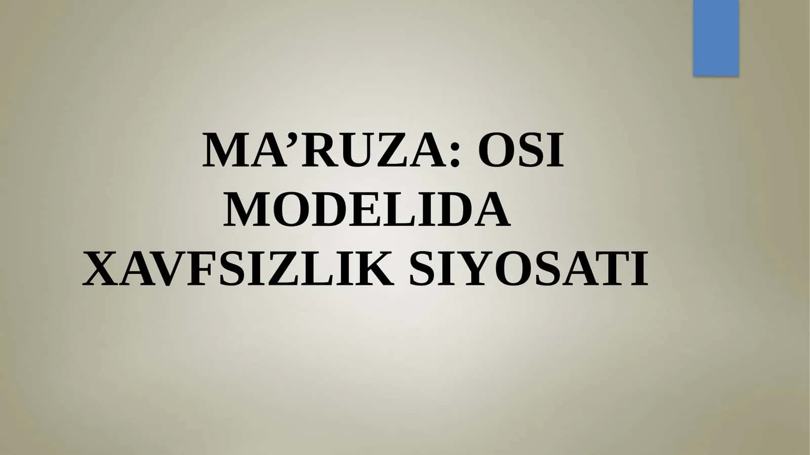 MA’RUZA: OSI MODELIDA XAVFSIZLIK SIYOSATI