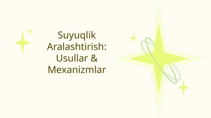 Suyuqlik Aralashtirish: Usullar & Mexanizmlar