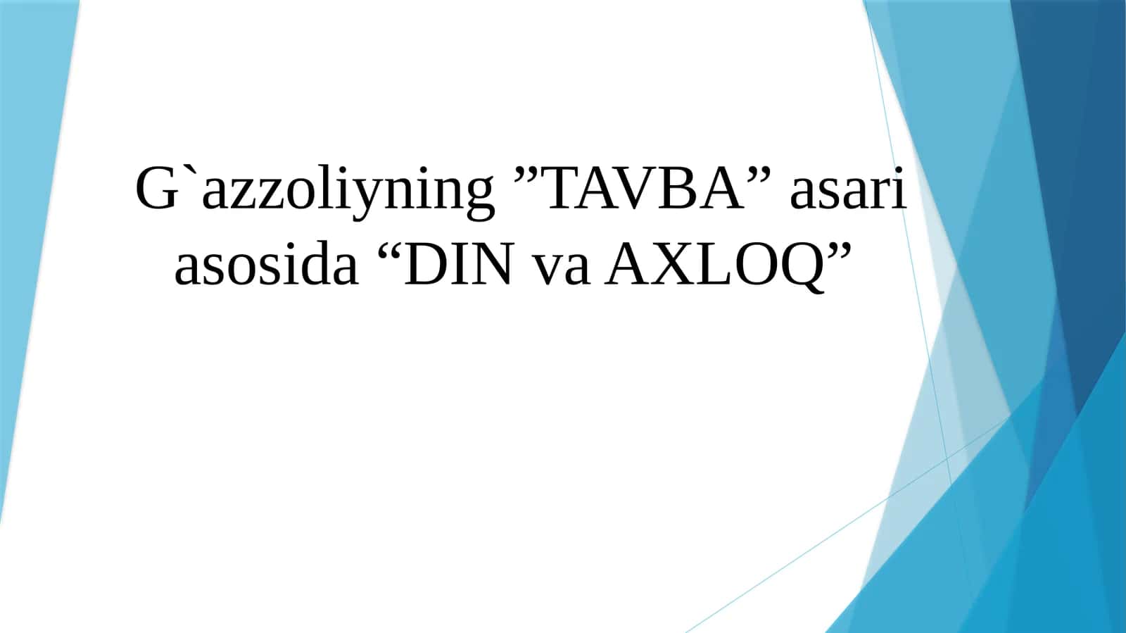 G`azzoliyning ”TAVBA” asari asosida “DIN va AXLOQ”