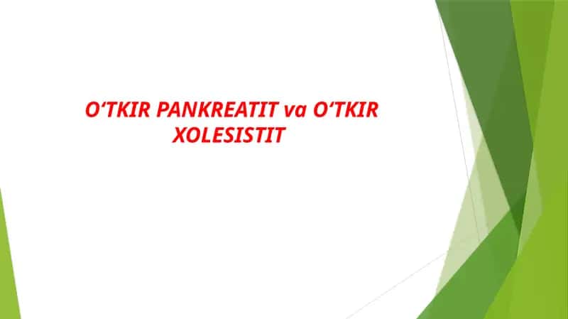 O‘TKIR PANKREATIT va O‘TKIR XOLESISTIT
