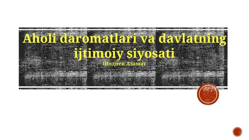 Aholi daromatlari va davlatning ijtimoiy siyosati