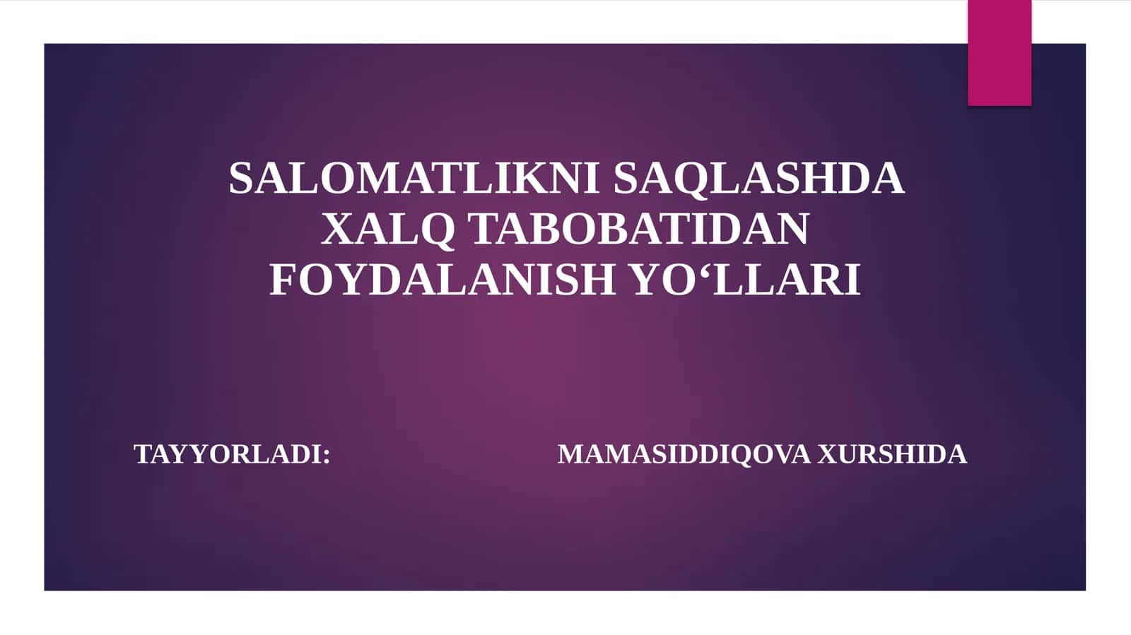 SALOMATLIKNI SAQLASHDA XALQ TABOBATIDAN FOYDALANISH YO‘LLARI TAYYORLADI