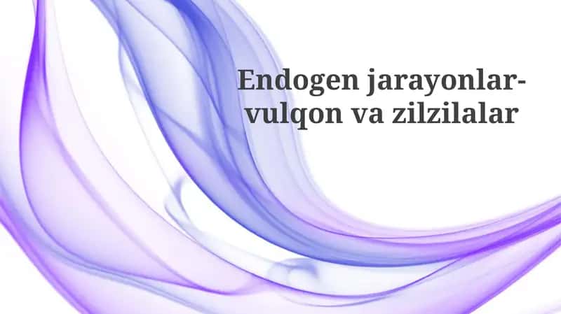 Endogen jarayonlar: Vulqonlar va zilzilalar