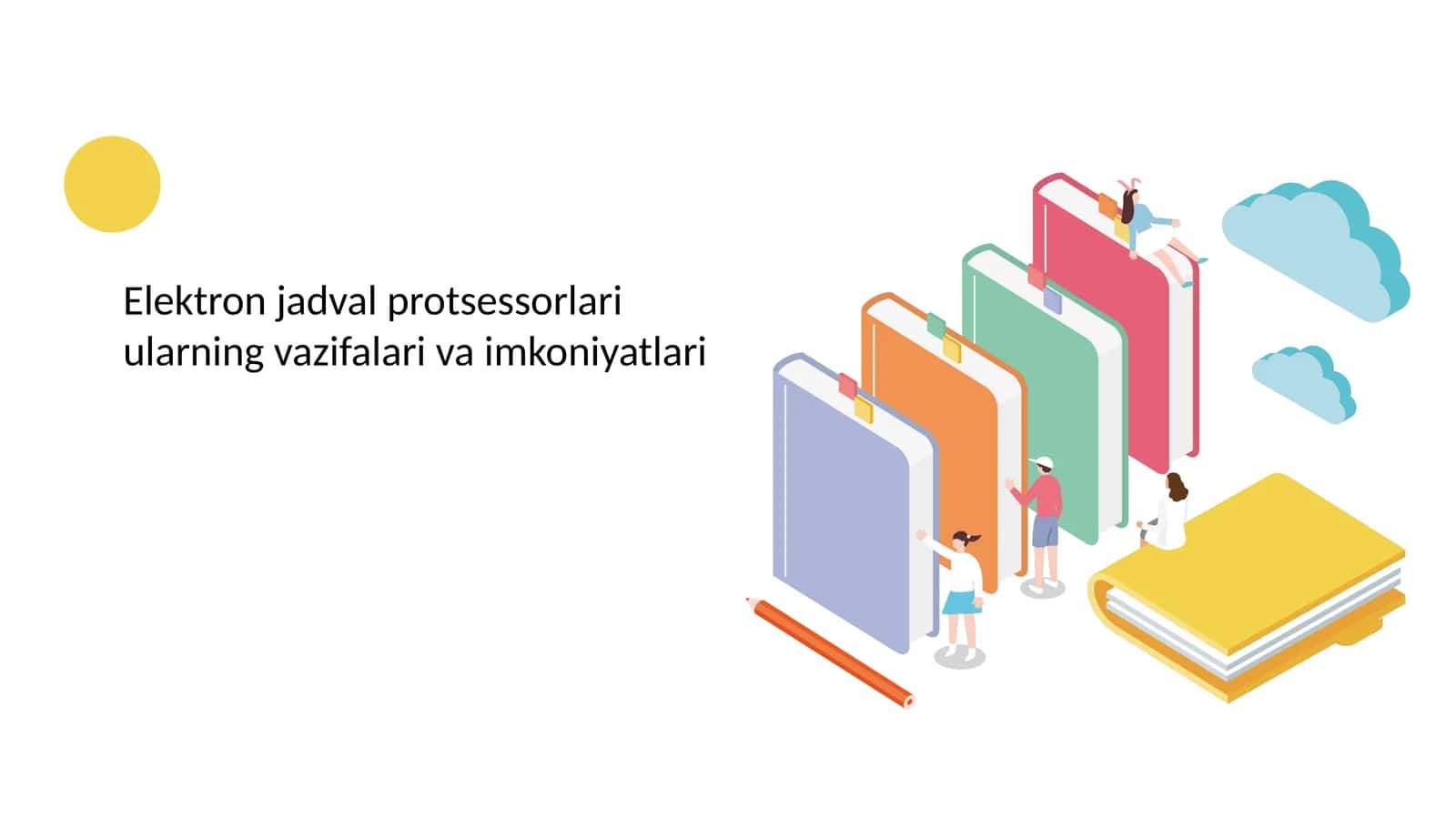 Elektron jadval protsessorlari ularning vazifalari va imkoniyatlari