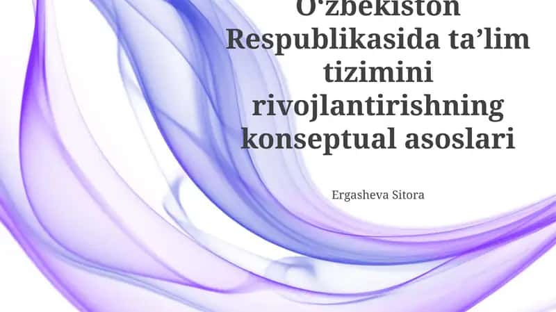 O‘zbekiston Respublikasida ta’lim tizimini rivojlantirishning konseptual asoslari