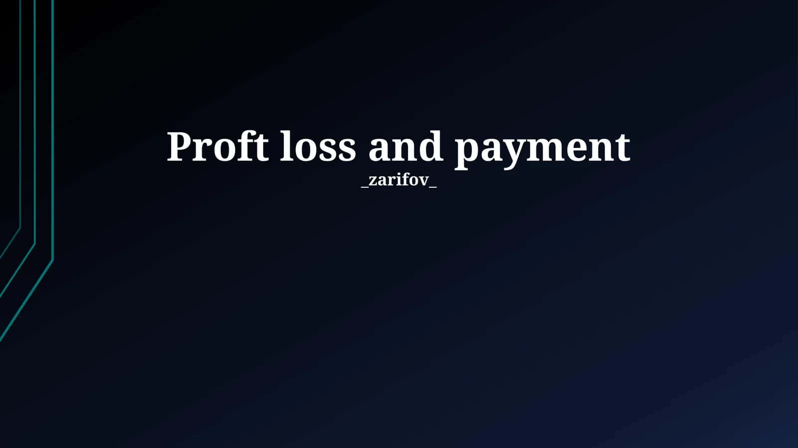 Proft loss and payment