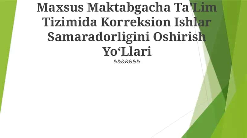 Maxsus Maktabgacha Taʼlim Tizimida Korreksion Ishlar Samaradorligini Oshirish YoʻLlari