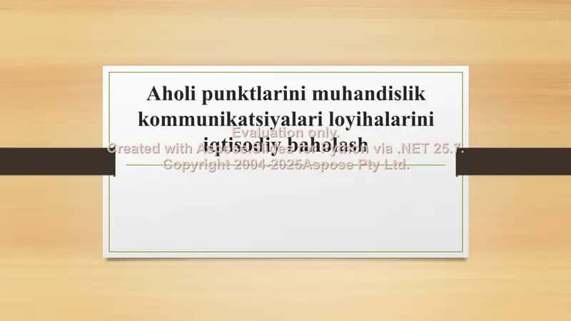 Aholi punktlarini muhandislik kommunikatsiyalari loyihalarini iqtisodiy baholash