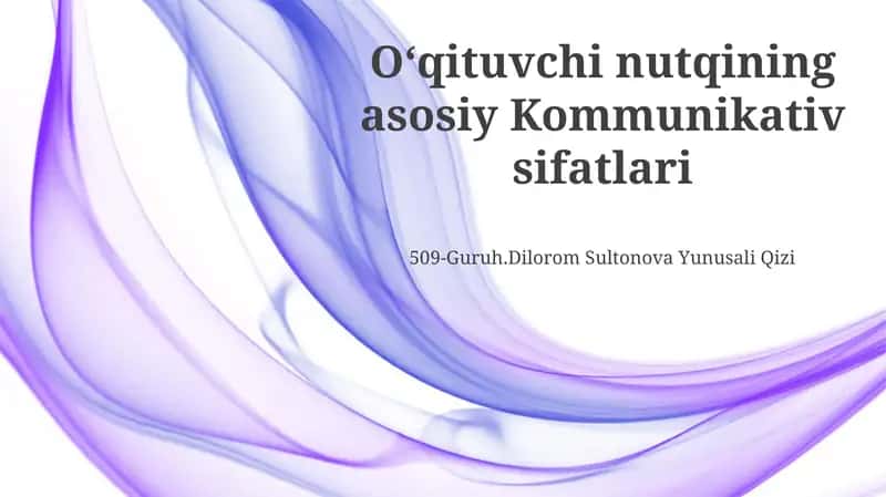 Oʻqituvchi nutqining asosiy Kommunikativ sifatlari