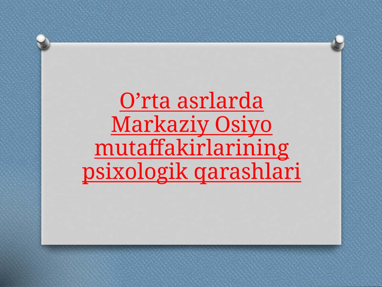 O’rta asrlarda Markaziy Osiyo mutaffakirlarining psixologik qarashlari