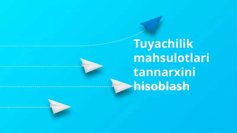 Tuyachilik mahsulotlari tannarxini hisoblash