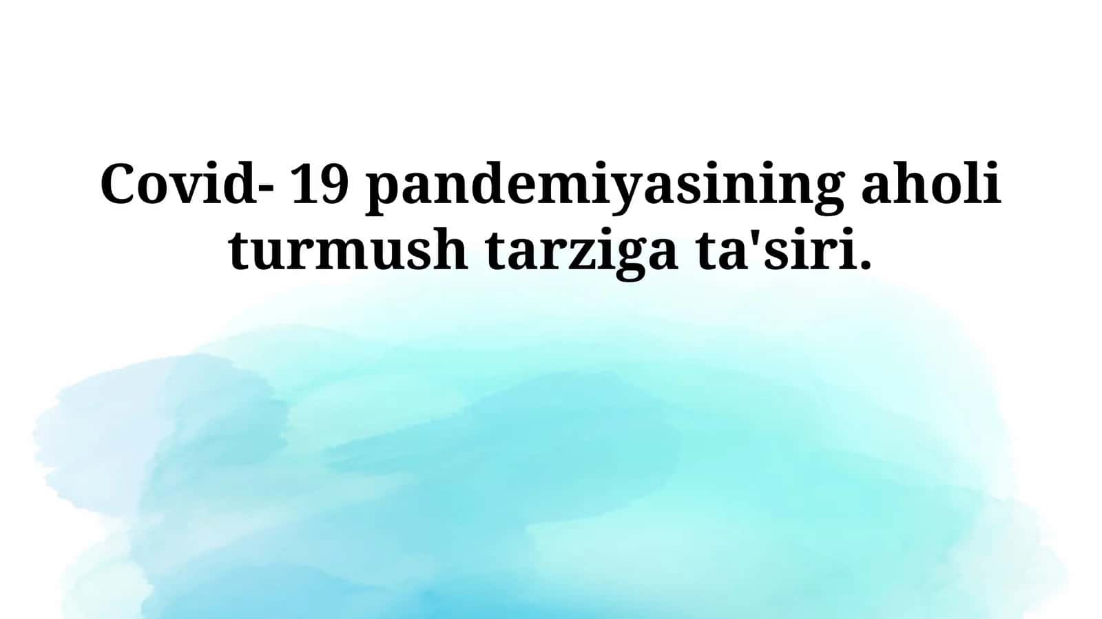 Covid- 19 pandemiyasining aholi turmush tarziga ta'siri