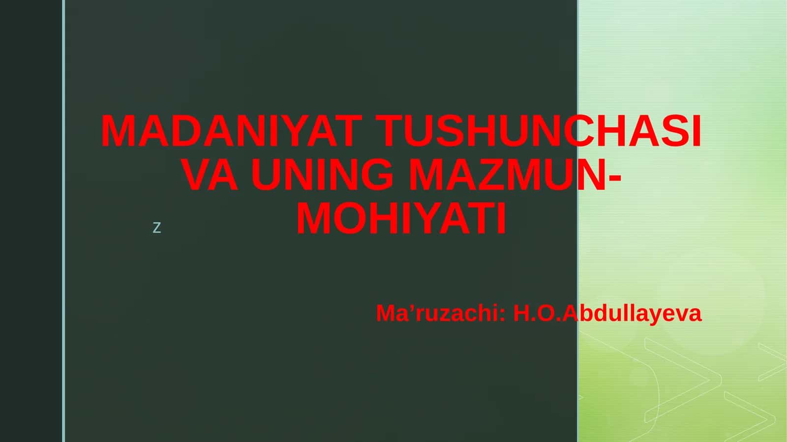 MADANIYAT TUSHUNCHASI VA UNING MAZMUN-MOHIYATIMa’ruzachi:H.O.Abdullayeva