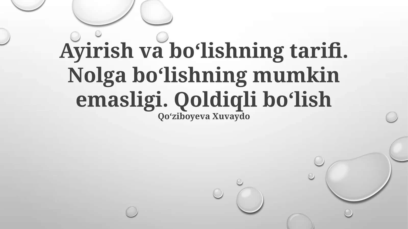Ayirish va boʻlishning tarifi. Nolga boʻlishning mumkin emasligi. Qoldiqli boʻlish