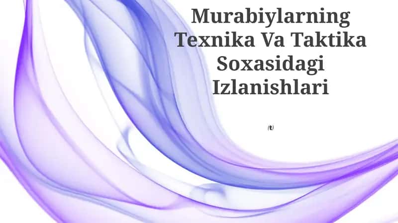 Murabiylarning Texnika Va Taktika Soxasidagi Izlanishlari