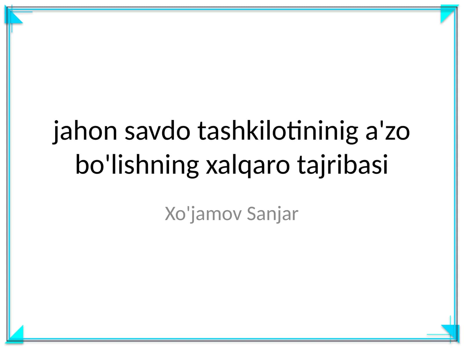 jahon savdo tashkilotininig a'zo bo'lishning xalqaro tajribasi
