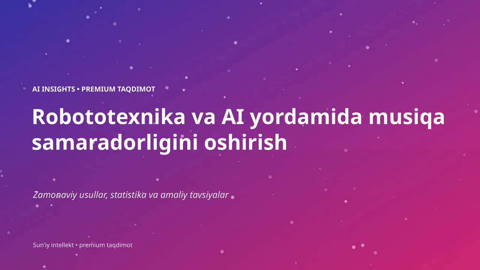 Robototexnika va AI yordamida musiqa samaradorligini oshirish