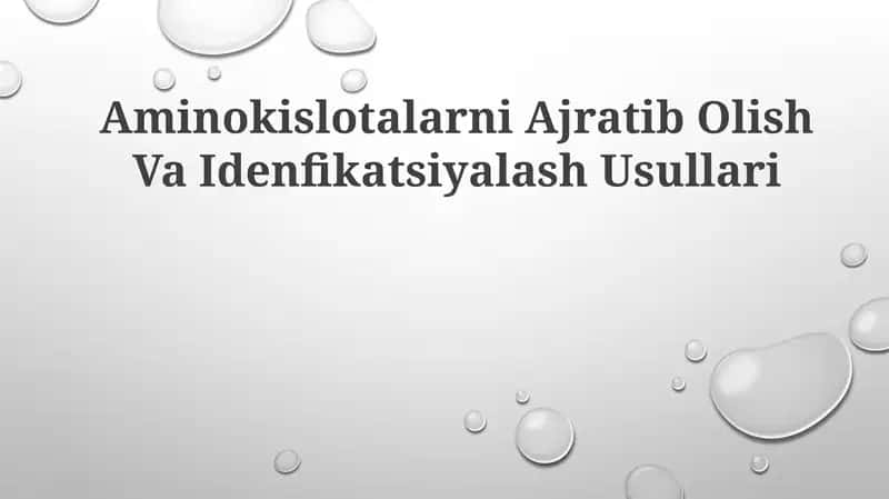Aminokislotalarni Ajratib Olish VaIdentifikatsiyalash Usullari