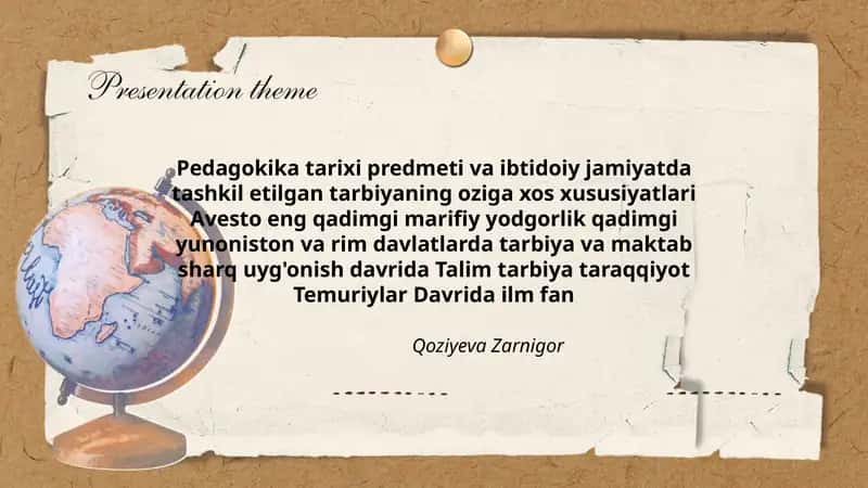 Pedagokika tarixi predmeti va ibtidoiy jamiyatda tashkil etilgan tarbiyaning oziga xos xususiyatlari