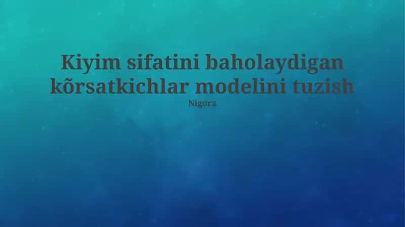 Kiyim Sifat Ko'rsatkichlarini Baholash Modelini Ishlab Chiqish