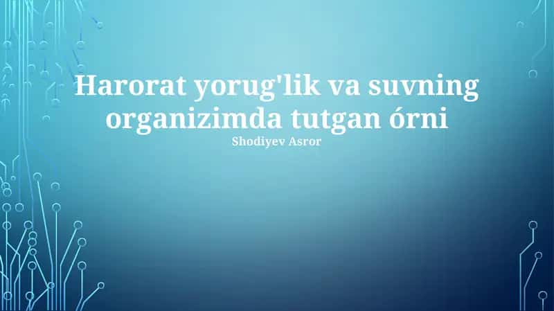 Harorat yorug'lik va suvning organizimda tutgan o'rni