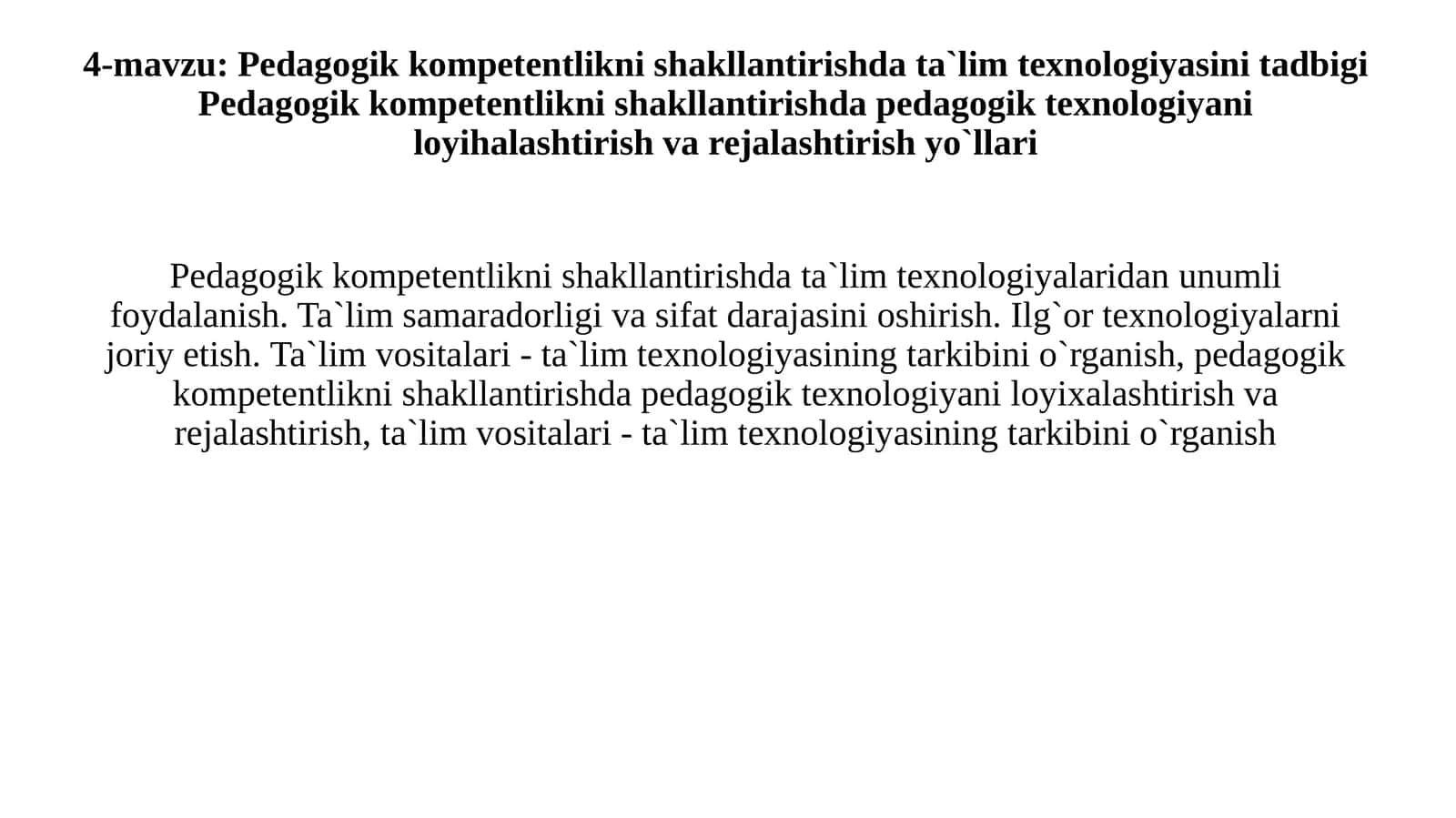 4-mavzu:Pedagogik kompetentlikni shakllantirishda ta`lim texnologiyasini tadbigi