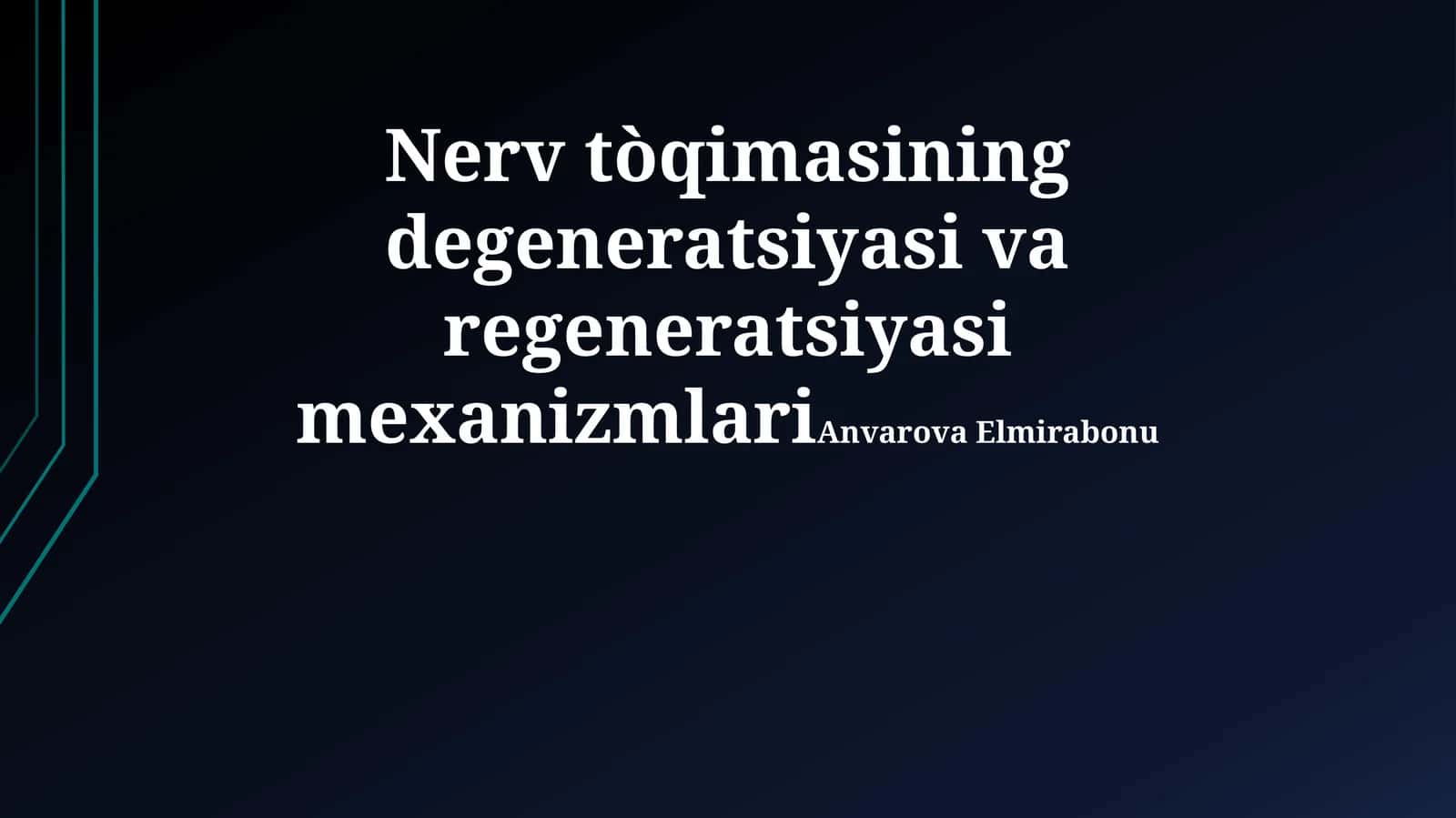 Nerv tòqimasining degeneratsiyasi varegeneratsiyasimexanizmlari