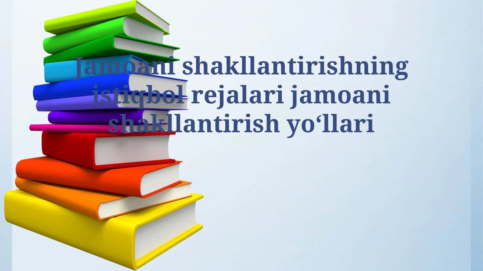 Jamoani shakllantirishning istiqbol rejalari jamoani shakllantirish yo‘llari