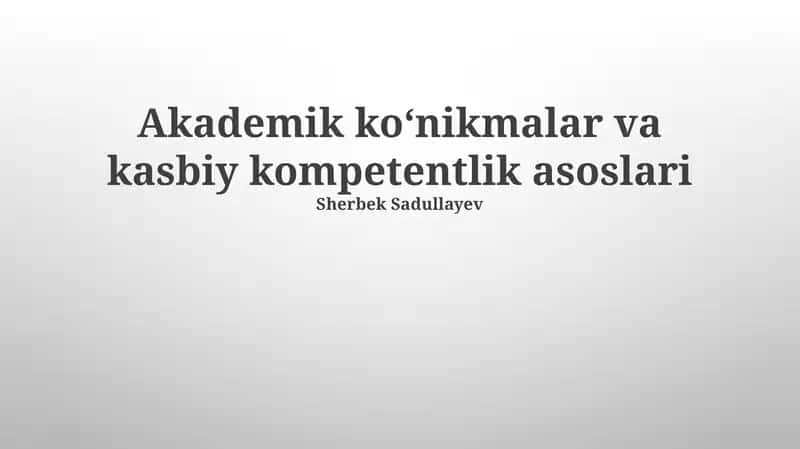 Akademik koʻnikmalar va kasbiy kompetentlik asoslari