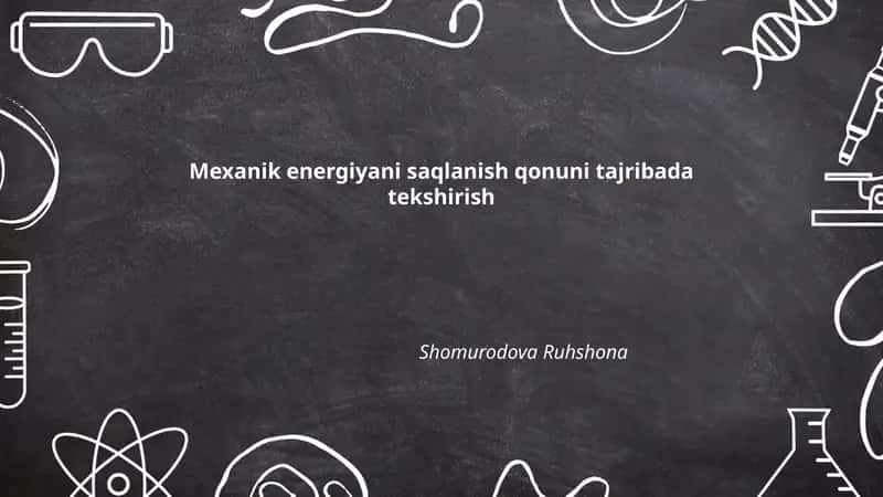 Mexanik energiyani saqlanish qonuni tajribada tekshirish