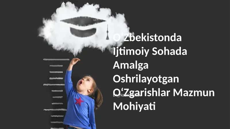 Oʻzbekistonda Ijtimoiy Sohada Amalga Oshrilayotgan OʻZgarishlar Mazmun