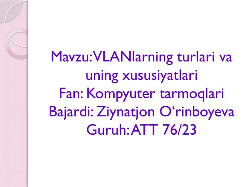 VLANlarning turlari va uning xususiyatlari