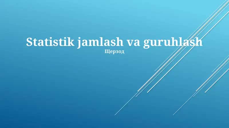 Statistik jamlash va guruhlash